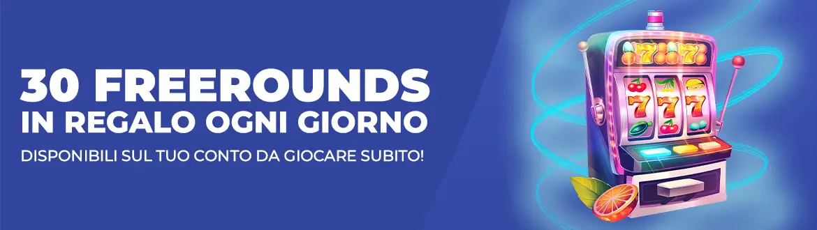 30 Freerounds in Regalo ogni giorno